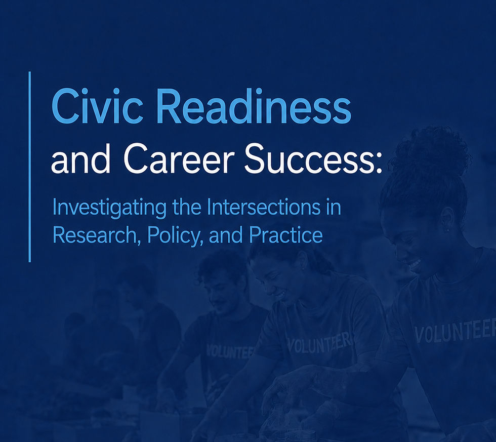 Civic Readiness and Career Success: Investigating the Intersections in Research, Policy, and Practice