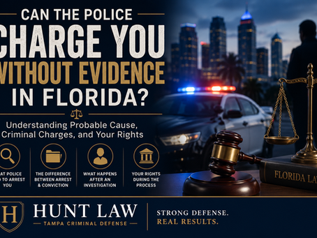Can the police charge you without evidence in florida?