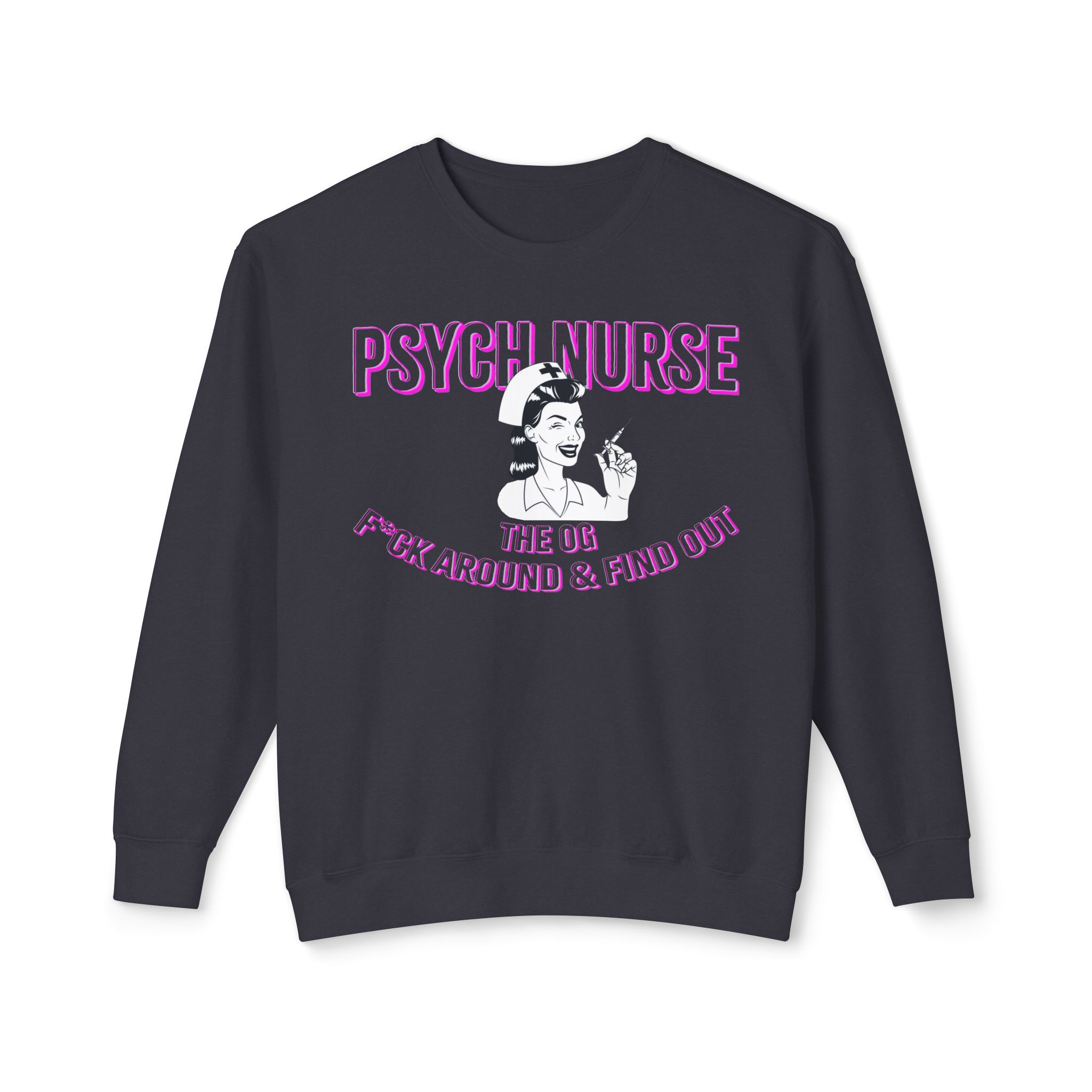 Psych Nurse OG FAFO Crewneck Sweatshirt