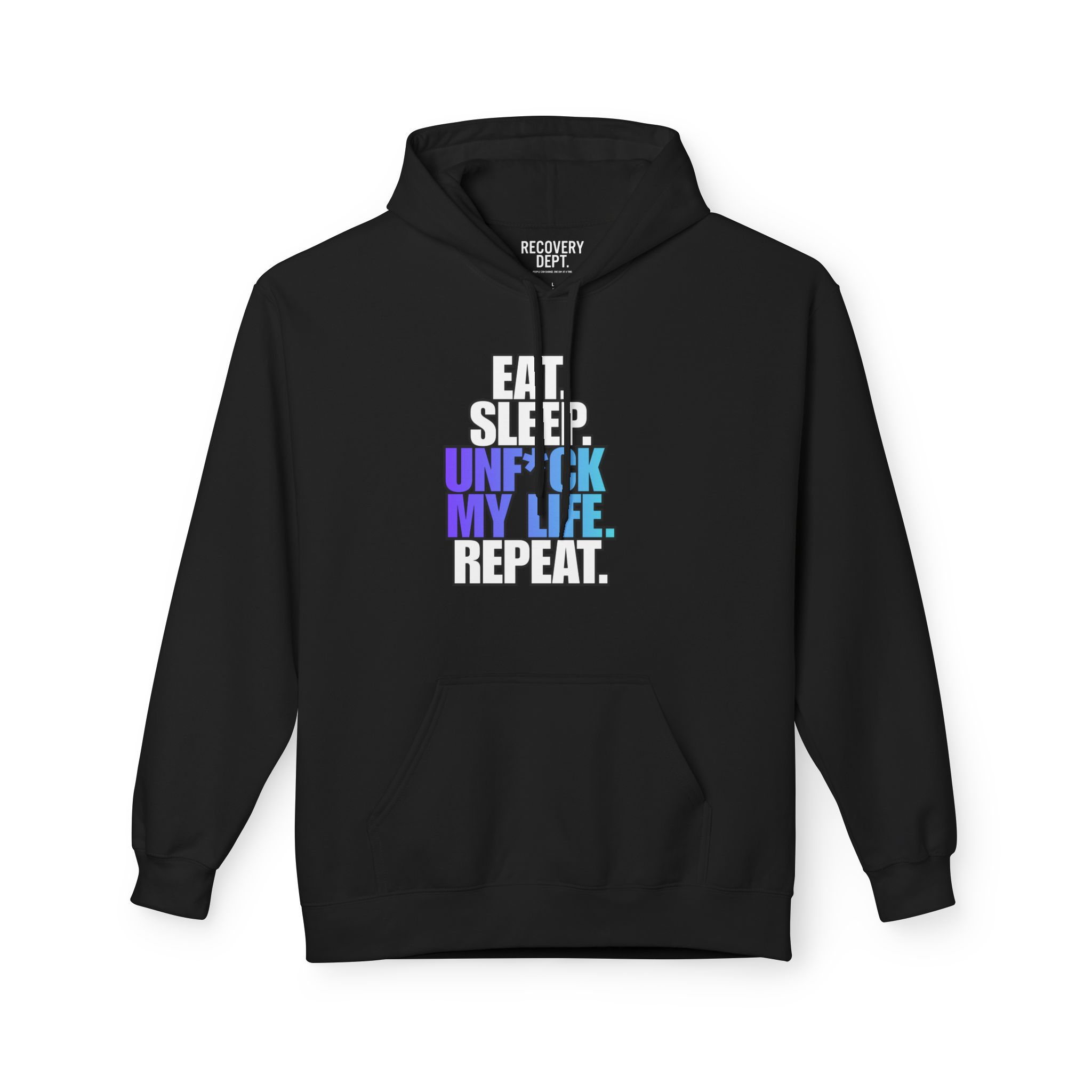 Eat. Sleep. Unf*ck My Life. Repeat. Hoodie