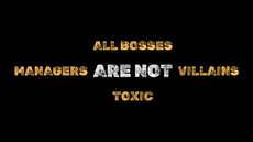 Managers are not villains. All bosses are not toxic