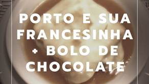 Porto e sua Francesinha + Bolo de Chocolate