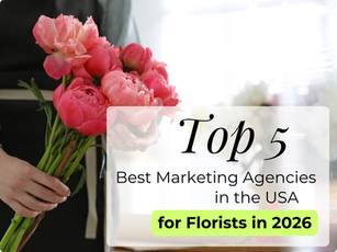 Top 5 best marketing agencies in the USA for florists in 2026, featuring florist digital marketing, local SEO, and flower shop growth strategies