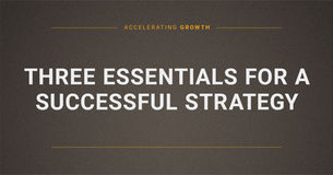 Three essentials for a successful strategy