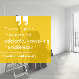 Czy wsparcie inżyniera od odbiorów kończy się na odbiorze?