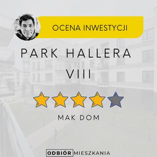 Park Hallera VIII od Mak Dom. Ocena inwestycji deweloperskiej i wrażenia z odbioru.