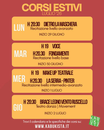 Corsi estivi 2026 Kabukista Teatro - Dietro la maschera, Fondamenti, La Serra di Pinter, Make Up teatrale, Voce, Teatro Danza Movement Francesco Ghezzi Silvia Zacchini teatro Kabukista Teatro