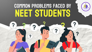 Common Major Problems Faced by NEET Students (Based on 2026)