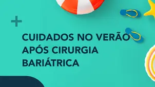 Cuidados no Verão Após Cirurgia Bariátrica
