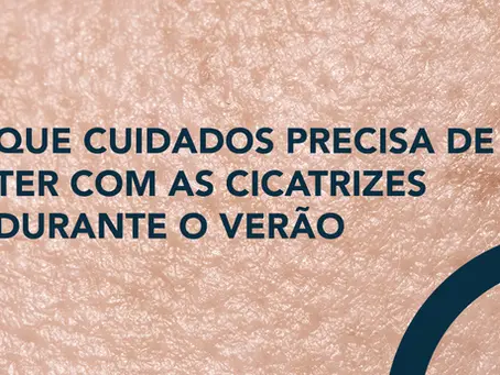 Que cuidados precisa de ter com as cicatrizes durante o Verão