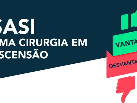 SASI – vantagens e desvantagens de uma cirurgia em ascensão