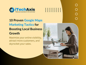10 Proven Google Maps Marketing Tactics for Boosting Local Business Growth