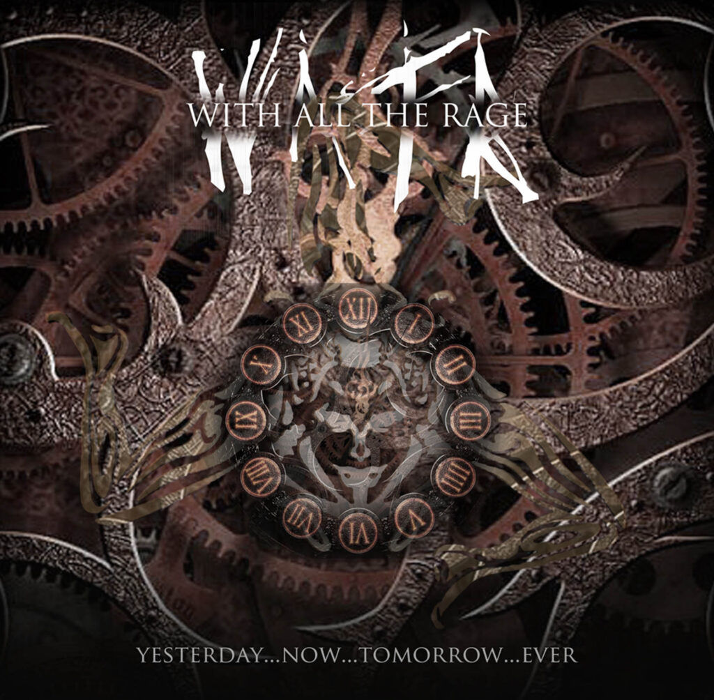 With All The Rage - Yesterday... Now... Tomorrow... Ever