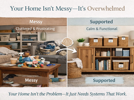 Your Home Isn’t Messy—It’s Overwhelmed