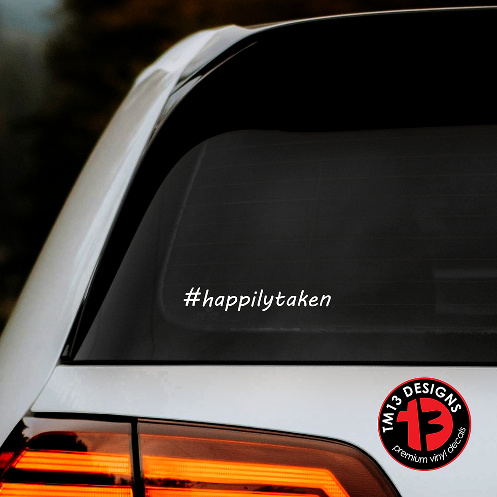 Thumbnail: Happily Taken | Hashtag Status Vinyl Decal