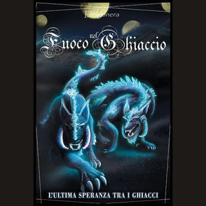 Fuoco nel Ghiaccio: L'ultima speranza tra i ghiacci (Vol.1) 