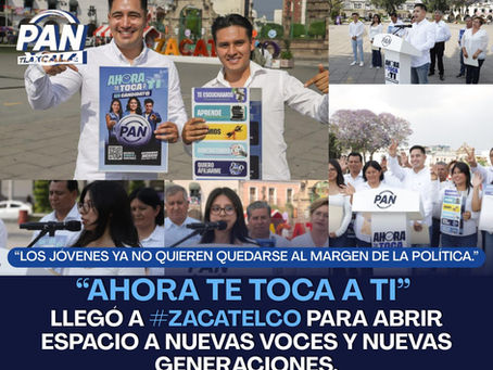 #GraphosCc #Tlx #Noticias | Jóvenes levantan la voz en #Zacatelco; PAN abre espacios con “Ahora te toca a ti”