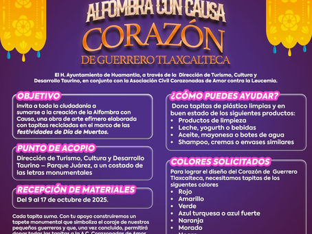 #GraphosCc #Tlx #Noticias #Municipios #Huamantla | Huamantla invita a participar en la “Alfombra con Causa: Corazón de Guerrero Tlaxcalteca”