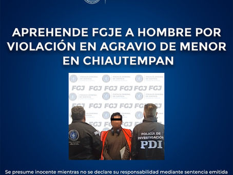 #GraphosCc #Tlx #Noticias | APREHENDE FGJE A HOMBRE POR VIOLACIÓN EN AGRAVIO DE MENOR EN CHIAUTEMPAN