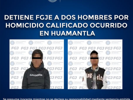 #GraphosCc #Tlx #Noticias | DETIENE FGJE A DOS HOMBRES POR HOMICIDIO CALIFICADO OCURRIDO EN HUAMANTLA