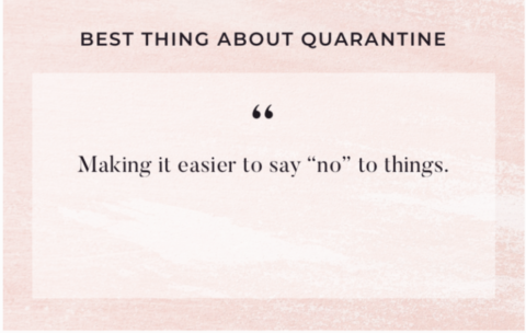 Text on image - best thing about quarantine - making it easier to say 'no' to things