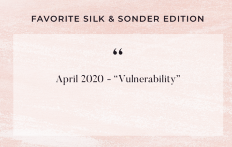 Text on image - fav Silk & Sonder edition - April 2020 - Vulnerability