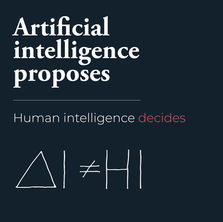 Artificial intelligence proposes. Human intelligence decides.