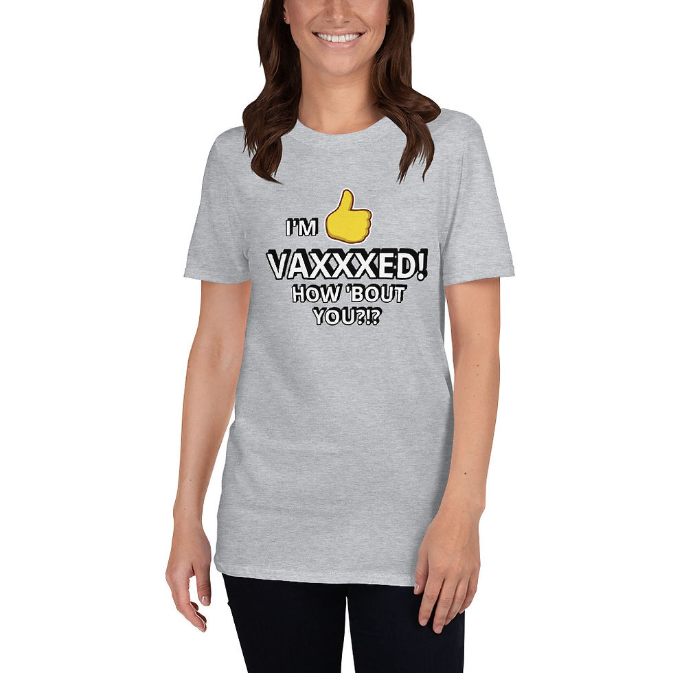 Thumbnail: I'M VAXXXED HOW 'BOUT YOU?!? - Short-Sleeve Unisex T-Shirt
