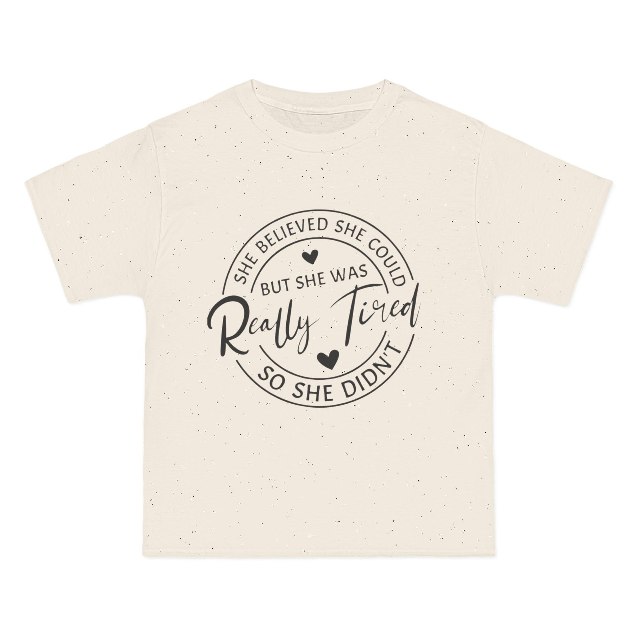 Really Tried T-Shirt — "She Believed She Could But She Was Really Tired"