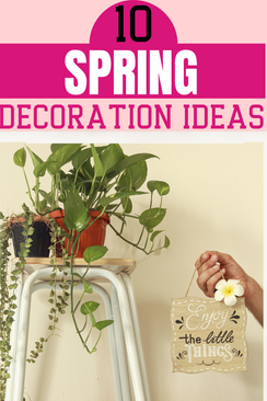 10 AMAZING SPRING DECORATION IDEAS