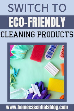 MAKE THE SWITCH TO ECO-FRIENDLY CLEANING PRODUCTS