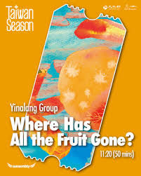 Fringe REVIEW: Taiwan Season: Where Has All the Fruit Gone? - ★★★★