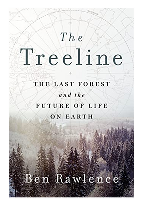 The Treeline: The Last Forest and the Future of Life on Earth