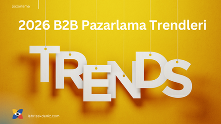 2026 B2B Pazarlama Trendleri