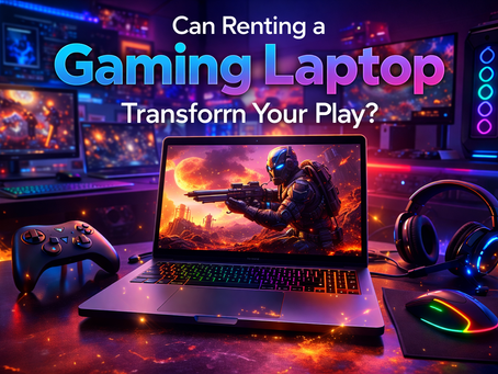 Can Renting a Gaming Laptop Transform Your Play?