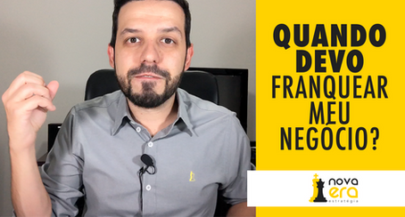 Quando Devo Franquear Meu Negócio?