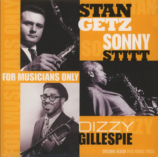 Stan Getz, Dizzy Gillespie, Sonny Stitt – For Musicians Only - Front