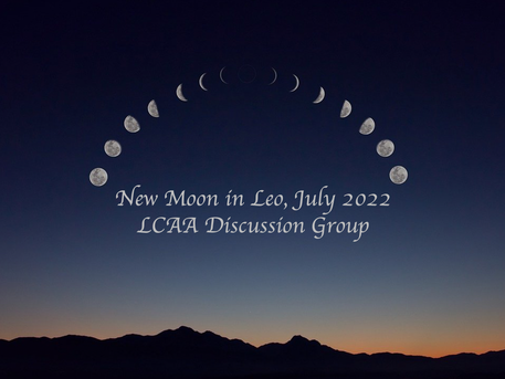 New Moon Discussion, Leo Moon, July 2022