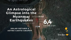 An Astrological Glimpse into the Myanmar Earthquakes