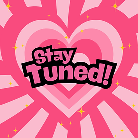 Different shades of pink powerpuff girl inspired heart with the words stay tuned
