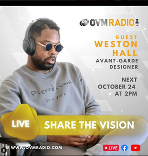 Avant-Garde Designer Weston Hall Shares the Vision On OVM Radio