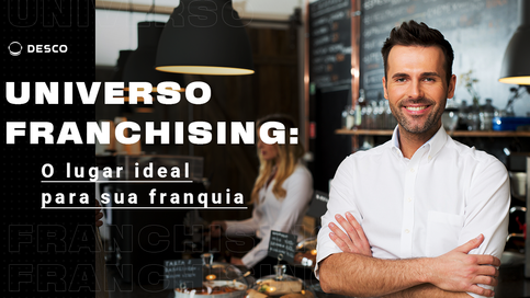 O lugar ideal para a sua franquia