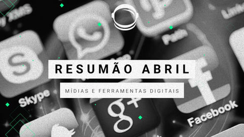 Resumão: atualizações das mídias e ferramentas digitais em Abril/2018