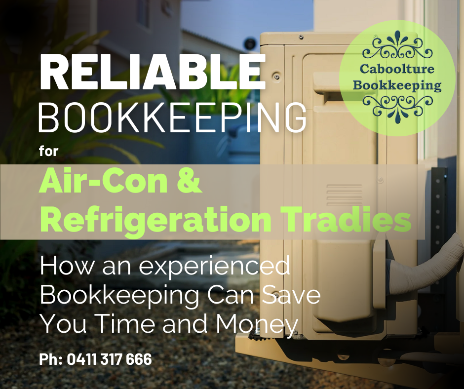 Reliable bookkeeping ad for Air-Con & Refrigeration Tradies. Shows an outdoor air-conditioning unit. Contact: 0411 317 666.