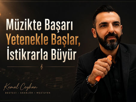 Müzikte Başarı Yetenekle Başlar, İstikrarla Büyür