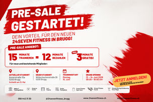 📢 PreSale gestartet: Dein Vorteil für das neue 24SEVEN FITNESS in Brugg
