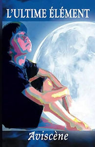Chronique L'Ultime élémenent de AVISCENE