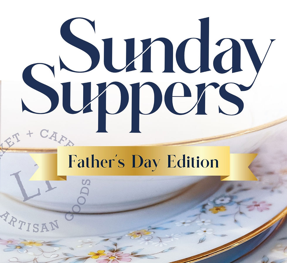 Sunday Supper - Father's Day Edition - June 18th