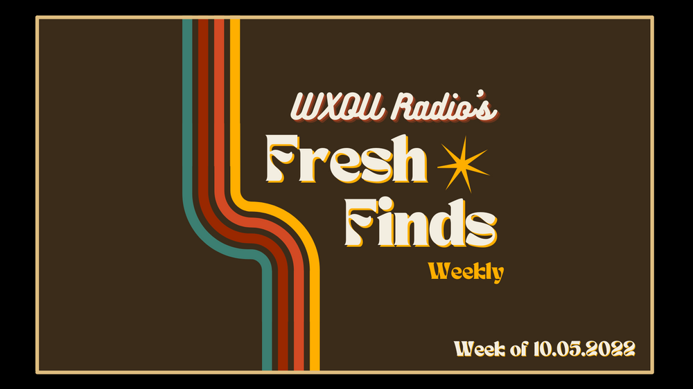 WXOU's Fresh Finds (10.05.2022) - Vimarsana News