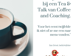 Onlangs was ik bij een Tea & Talk van Coffee and Coaching